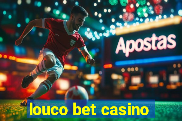 louco bet casino