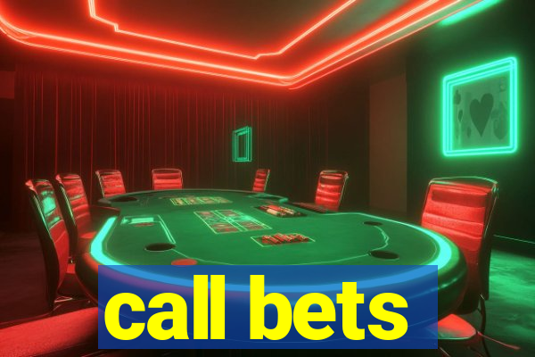 call bets