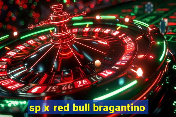 sp x red bull bragantino