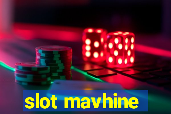 slot mavhine