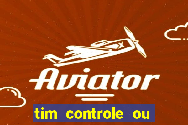 tim controle ou tim beta