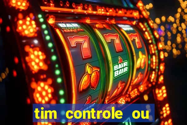 tim controle ou tim beta