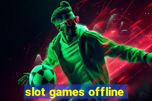 slot games offline