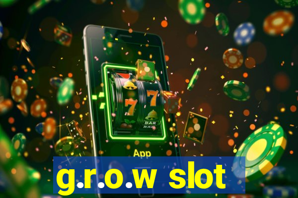 g.r.o.w slot