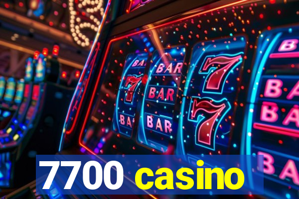 7700 casino