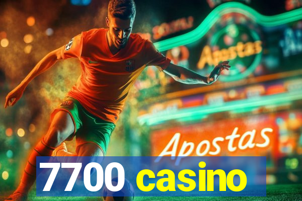 7700 casino