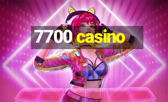 7700 casino