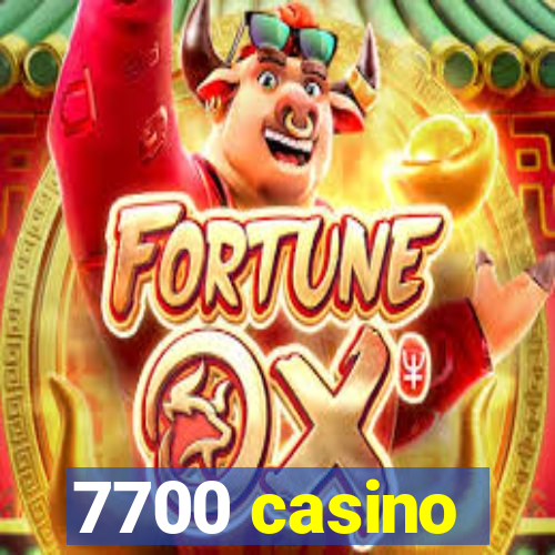 7700 casino