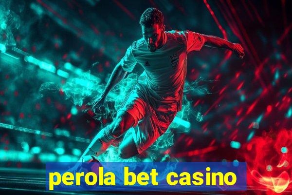 perola bet casino