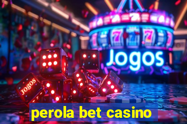 perola bet casino