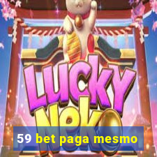 59 bet paga mesmo