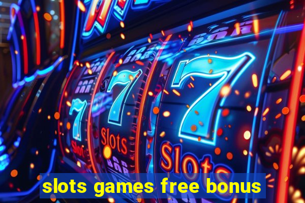 slots games free bonus