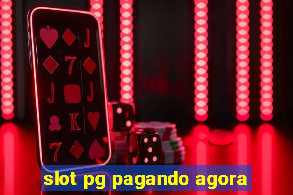 slot pg pagando agora