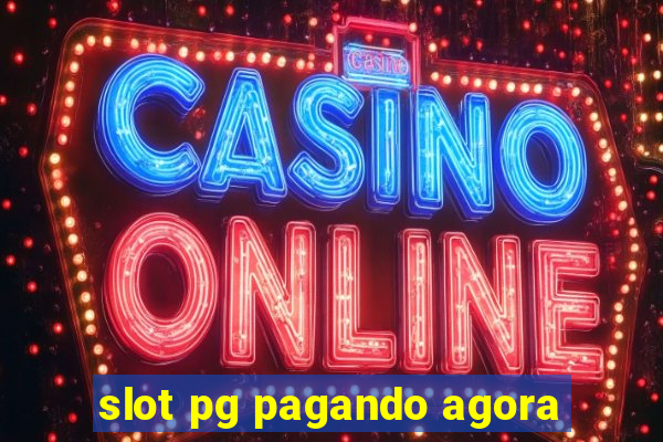 slot pg pagando agora