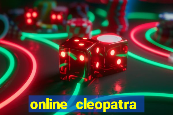 online cleopatra slots free