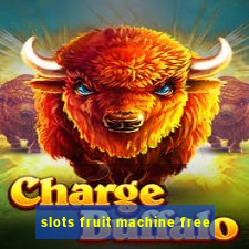 slots fruit machine free