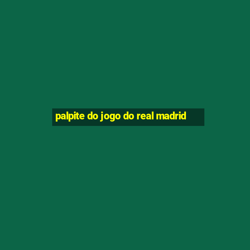 palpite do jogo do real madrid