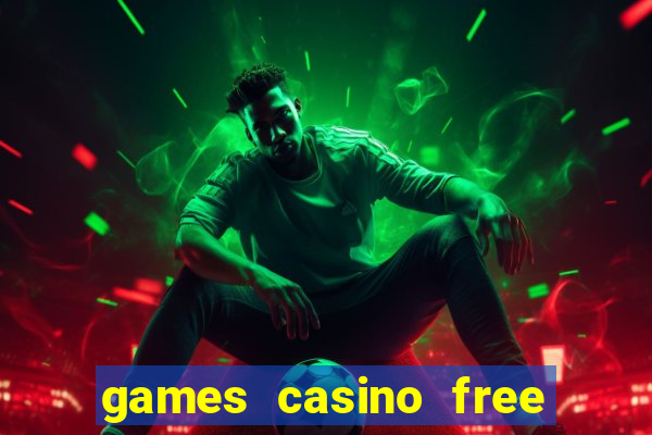 games casino free slot machines