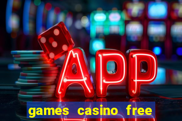 games casino free slot machines