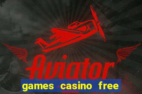 games casino free slot machines