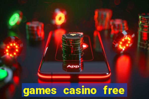 games casino free slot machines