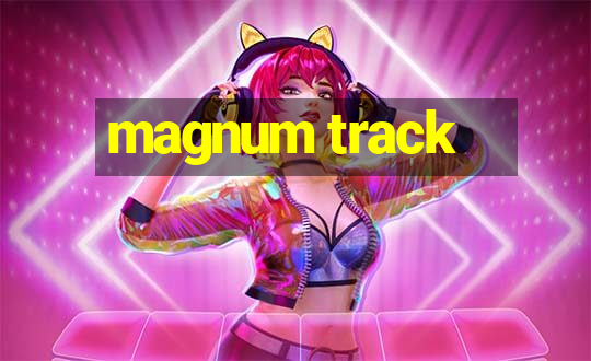 magnum track