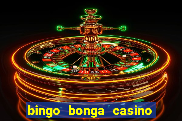 bingo bonga casino geen aanbetaling