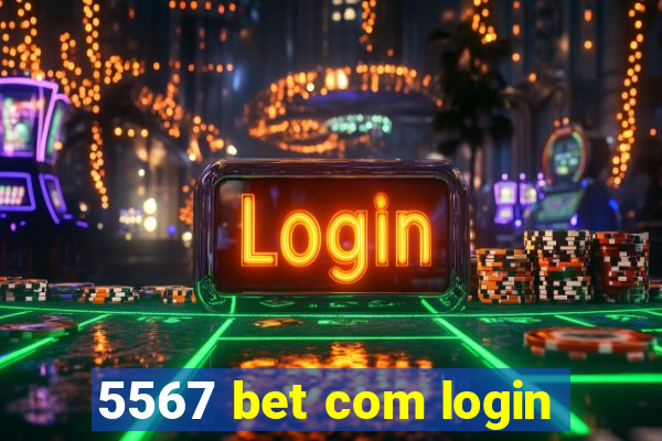 5567 bet com login