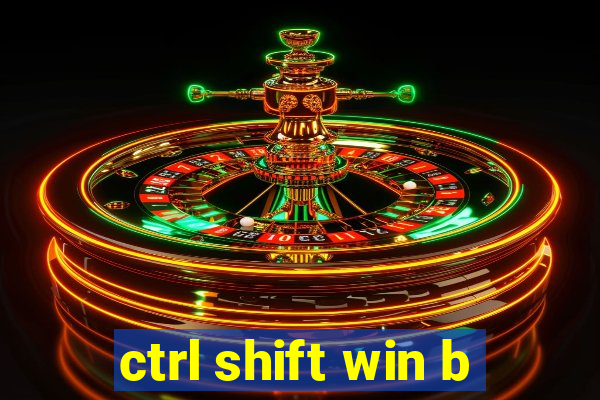 ctrl shift win b