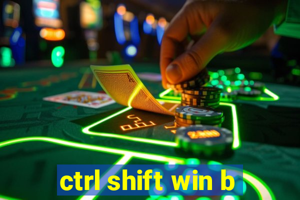 ctrl shift win b