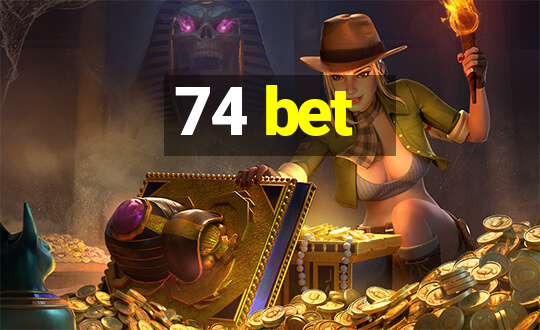 74 bet