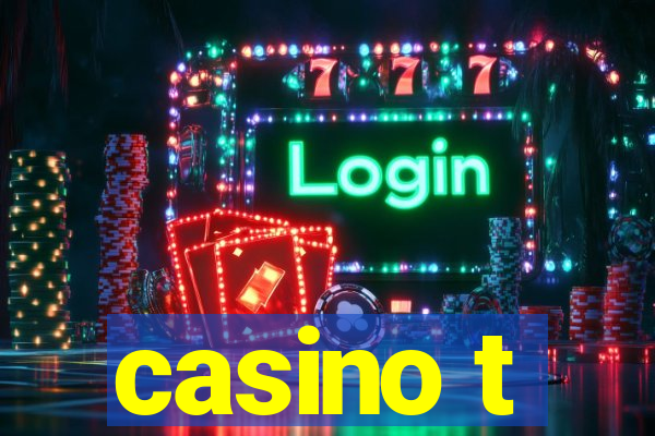 casino t