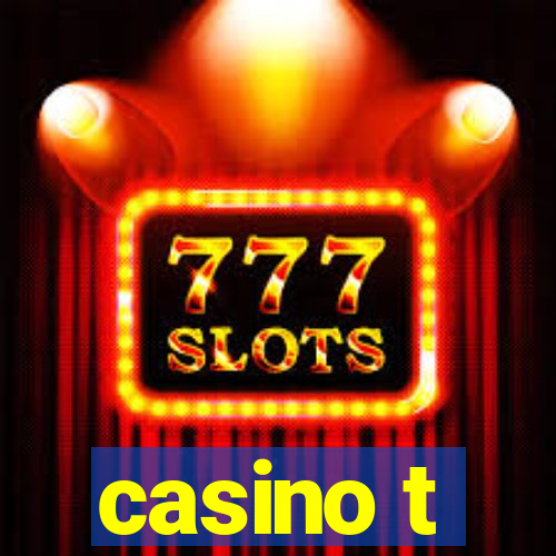 casino t