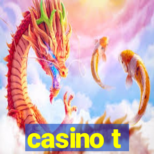 casino t