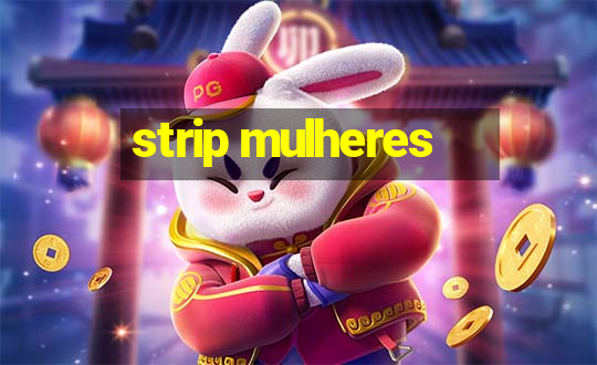 strip mulheres