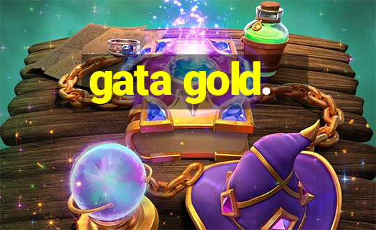 gata gold.