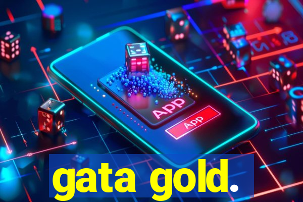 gata gold.