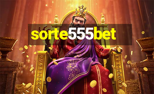 sorte555bet