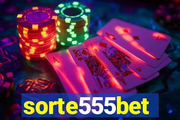 sorte555bet