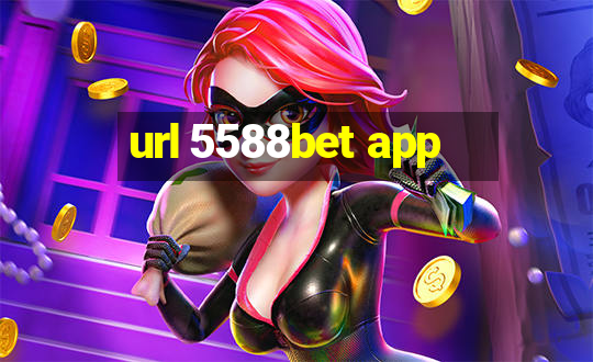 url 5588bet app