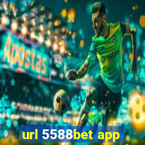 url 5588bet app