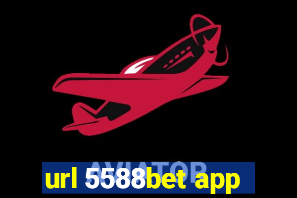 url 5588bet app