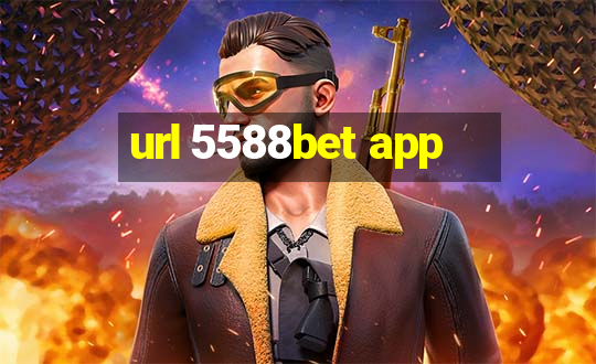 url 5588bet app