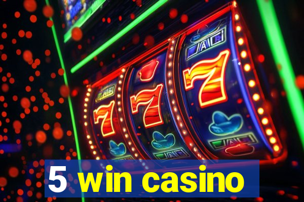 5 win casino