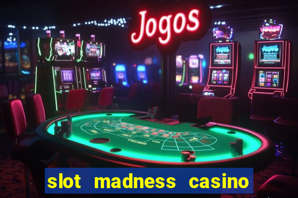 slot madness casino no deposit bonus codes 2020