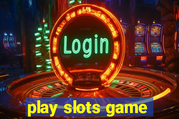 play slots game