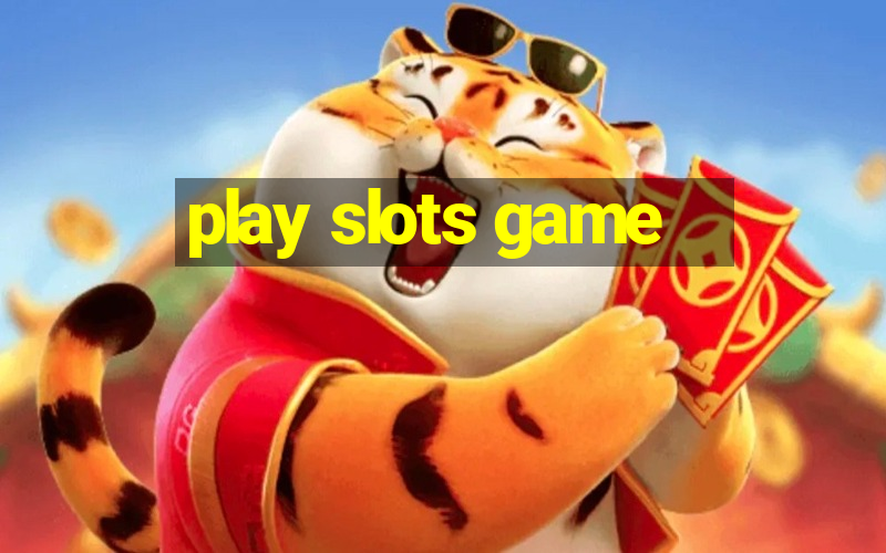 play slots game