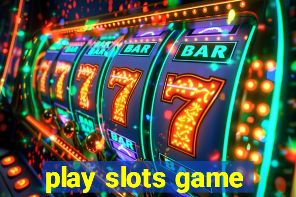 play slots game