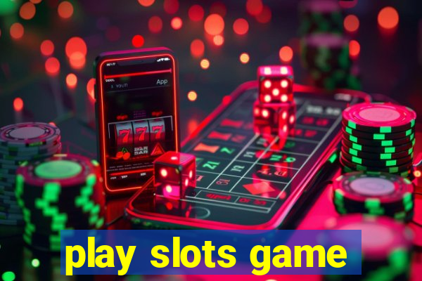 play slots game