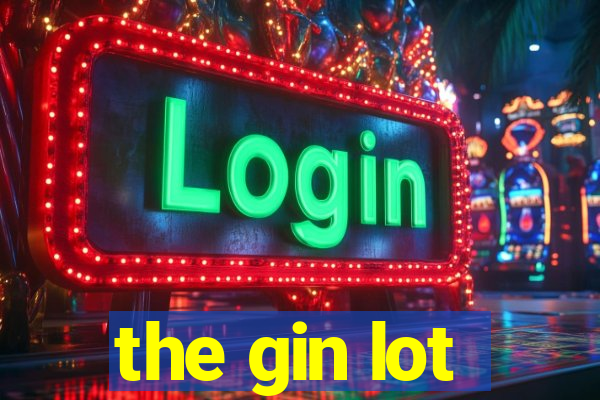 the gin lot